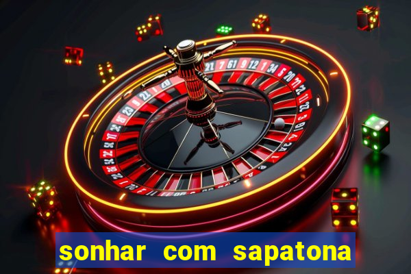 sonhar com sapatona jogo do bicho